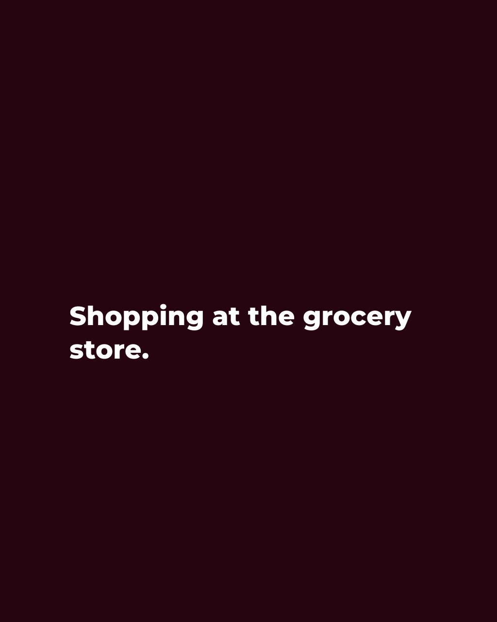 Shopping at the grocery store.